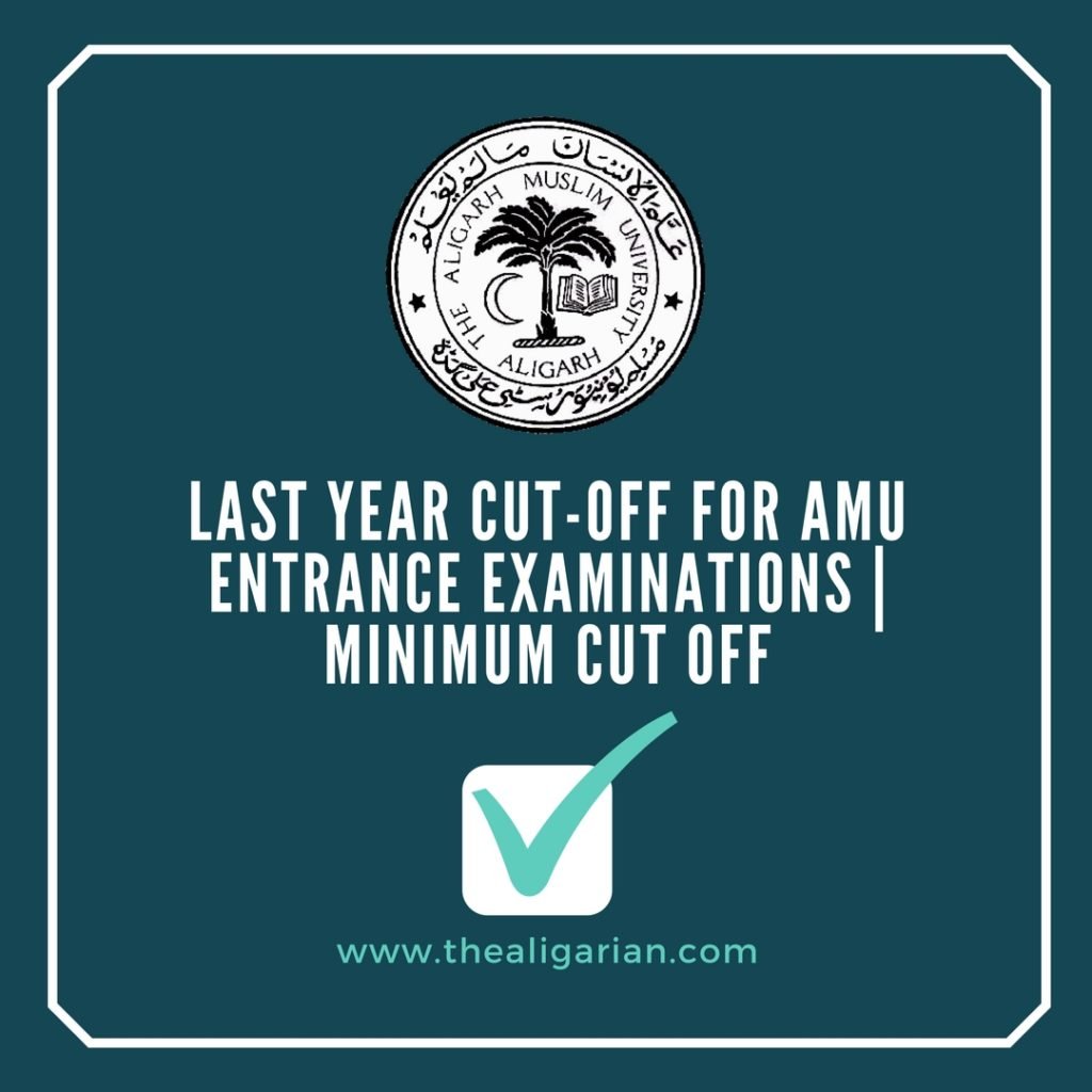 Last Year Cut-off for AMU Entrance Examinations | Minimum cut off Last Year Cut-off for AMU Entrance Examinations Minimum cut off