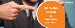 Top 5 Job Skills And Why They Matter?