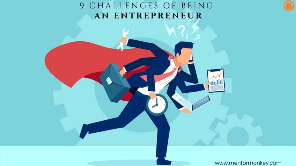 9 Challenges of Being an Entrepreneur.
