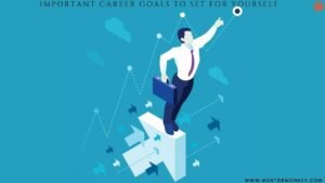 5 Important Career Goals to Set for Yourself