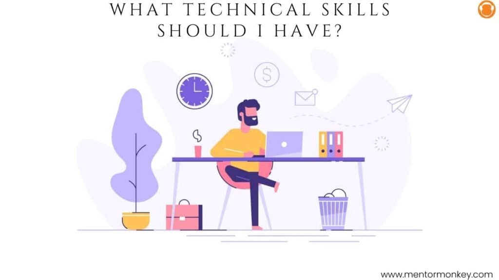 Ever wondered about what technical skills should i have? Ever wondered about what technical skills should i have?