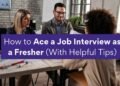 How to Ace a Job Interview as a Fresher (With Helpful Tips) – Beyond Grades – Online Mentors India