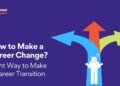 How to Make a Career Change- Right Way to Make a Career Transition – Beyond Grades – Online Mentors India