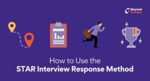 How to Use the STAR Interview Response Method – Beyond Grades – Online Mentors India