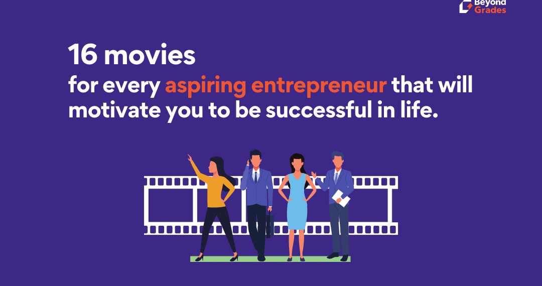 16 Movies for every aspiring entrepreneur that will motivate you to be successful in life. – Beyond Grades – Online Mentors India Movies for aspiring Entrepreneur