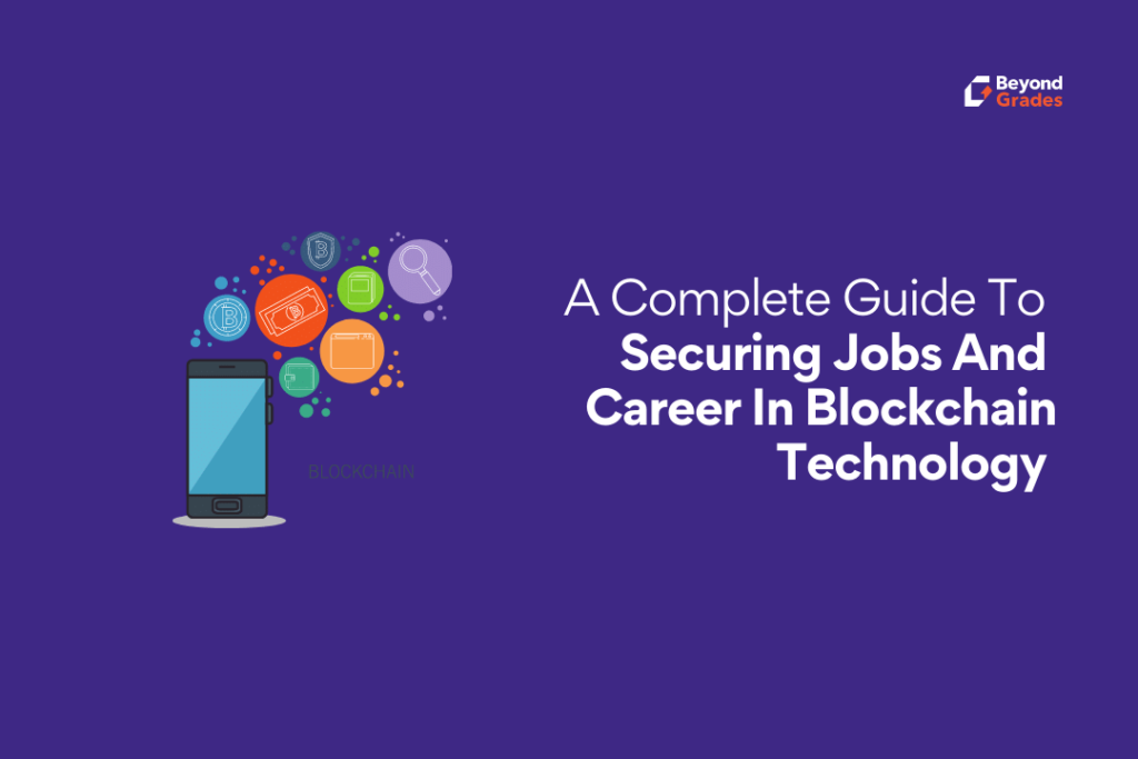 Making a Career in Blockchain Technology and the Skills you Need – Beyond Grades – Online Mentors India Making a career in Blockchain Technology