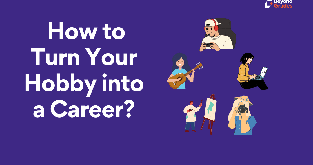 Turn Hobby into Career