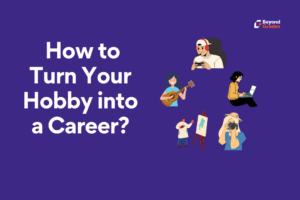 6 Essential Tips to Turning Your Hobby into a Business – Beyond Grades – Online Mentors India