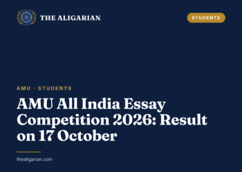 AMU All India Essay Competition 2026: Result on 17 October AMU All India Essay Competition 2026: Result on 17 October