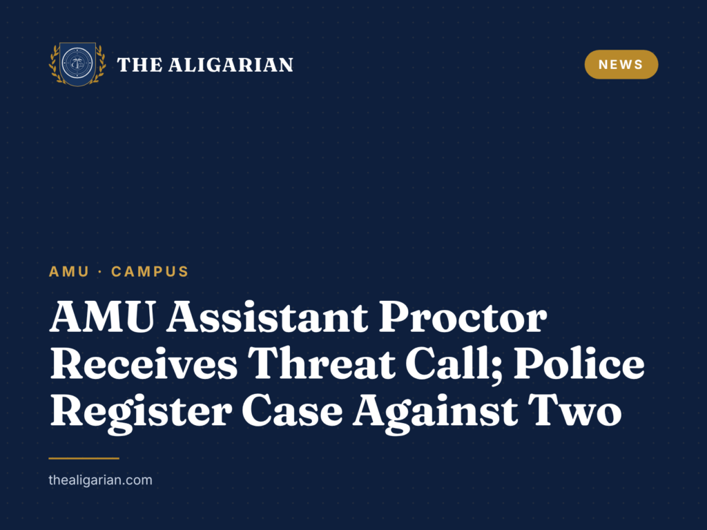 AMU Assistant Proctor Receives Threat Call; Police Register Case Against Two amu assistant proctor threat call fir civil lines