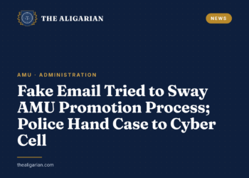 Fake Email Tried to Sway AMU Promotion Process; Police Hand Case to Cyber Cell amu fake email assistant registrar promotion fir cyber cell